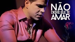 Raffael Machado - Não Deixe Ele Te Amar (Clipe Oficial)