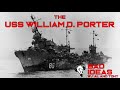 uss william d. porter the most incompetent naval vessel in navy history bad ideas podcast