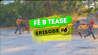 FE B TEASE EP #6 - LERES-KALABWA-NAZWEL-CHRISTINA-PE LIDYE-BINA-TI TOU- ASHOO-PELINDA-YVES-MANNO