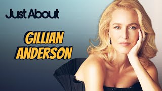Gillian Anderson: From X-Files Phenomenon to The Crown Royalty | Personal Life and Facts