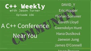 C++ Weekly - Ep 156 - A C++ Conference Near You