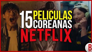TOP 15 Mejores PELÍCULAS COREANAS de NETFLIX