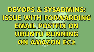 DevOps & SysAdmins: Issue with Forwarding Email Postfix on Ubuntu Running on Amazon EC2