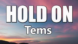 Tems - HOLD ON (Official Lyrics Video)