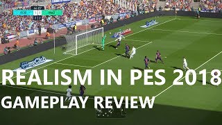 PES 2018 Realism Review: Gameplay Dynamics \u0026 Physics | Part One | KnightMD