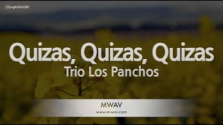 Trio Los Panchos-Quizas, Quizas, Quizas (Karaoke Version)