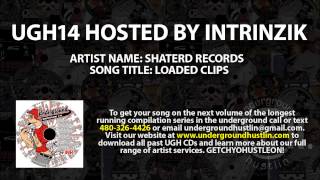 UGH14 Hosted by Intrinzik - 23. Shaterd Records - Loaded Clips (w/Roger Clemons Outro) 480-326-4426