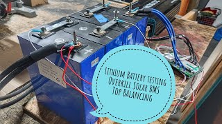 LiPo4 Battery Testing , Overkill BMS , Top Balancing Discussion