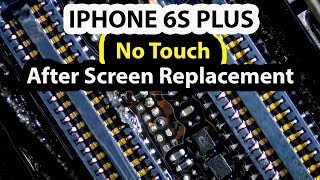 iPhone 6s plus No Touch After Screen Replacement Repair