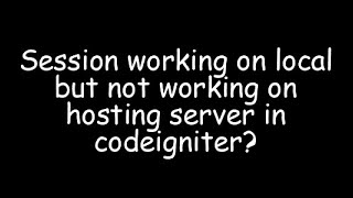 codeigniter session working on local but not working on server | session not working in codeigniter