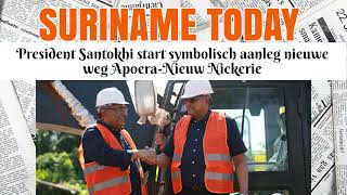 President Santokhi Start Symbolisch Aanleg Nieuwe Weg Apoera-Nieuw Nickerie | Suriname Today