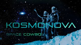 Kosmonova | Chill Out Music | 4k | NEW Re-mixed \u0026 Re-mastered version!