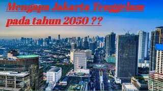 Mengapa Jakarta Tenggelam pada tahun 2050 ??