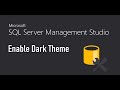 Enable Dark Theme (SQL Server Management Studio - SSMS)
