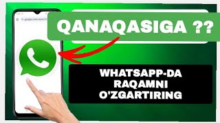 Whatsappda TELEFON RAQAMNI o'zgartirish