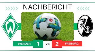 ⚽ Werder Bremen – SC Freiburg | 1:2 | Nachbericht - 28. Spieltag
