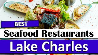 Lake Charles Seafood Restaurants | Best Seafood Restaurants in Lake Charles, Louisiana