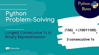 Python Problem Solving | Consecutive Ones in Binary | Python Bytes