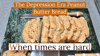 Depression Era Peanut Butter Bread-Let’s make this old recipe that is simple and easy