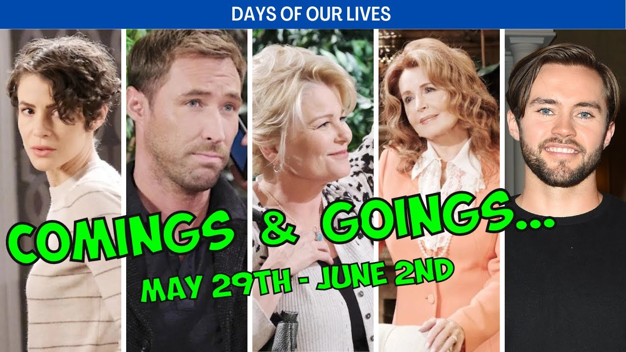 Days Of Our Lives Comings And Goings: May 29th - June 2nd, 2023 #dool ...