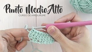 Curso Amigurumi: Punto medio alto o Media vareta