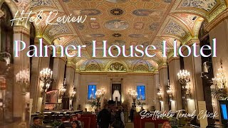 The Palmer House Hotel, Chicago, IL -  A Detailed Review