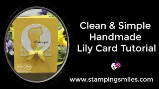 Clean and Simple Handmade Lily Cards with Stampin' Up! Lasting Lily