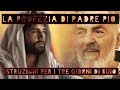 LA PROFEZIA DI PADRE PIO ISTRUZIONI PER I TRE GIORNI DI BUIO !!