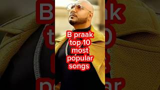 B praak top 10 most popular songs ❤️🔥💯😱❤️#top10 #bpraak #song #trending #ytshorts #video