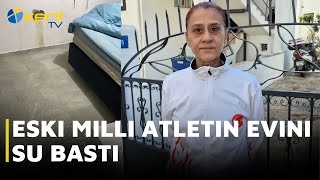 ESKİ MİLLİ ATLETİN EVİNİ SU BASTI