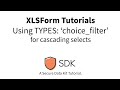 XLSForm Tutorials: How to Use the 'choice_filter' Column to Implement Cascading Selects