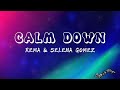 Rema, Selena Gomez - Calm Down (Lyrics)