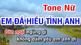 KARAOKE Em Đã Hiểu Tình Anh Tone Nữ | Nhan KTV