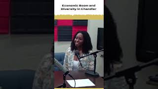 Chandler Arizona's economic Boom \u0026 Diversity with Kalencia Sanders