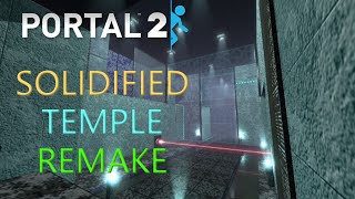 [Portal 2] Solidified Temple Remake