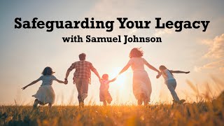 Safeguarding Your Legacy with Attorney Samuel Johnson