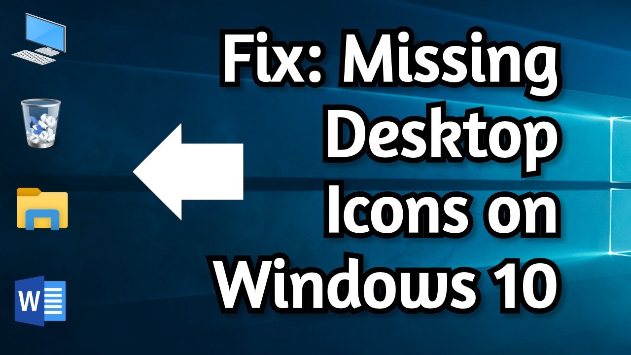 How To Fix Missing Or Disappeared Icons From Desktop On Windows 10 ...