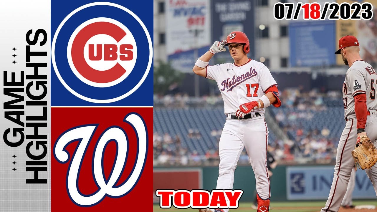 Chicago Cubs Vs Washington Nationals HIGHLIGHTS | MLB To Day July 18 ...