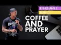 Coffee & Prayer Bible Study February 17, 2023 | Ephesians 2 & Ruth 3 | Andrew F Carter