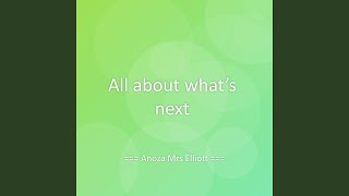 All about what’s next