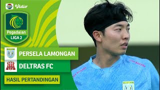 Hasil Akhir Pertandingan - Persela Lamongan Vs Deltras FC | Pegadaian Liga 2 2023/24