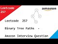 Leetcode  257  Binary Tree Paths  - Amazon Interview Question
