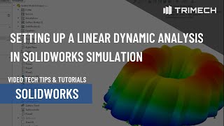 Setting Up a Linear Dynamic Analysis in SOLIDWORKS Simulation