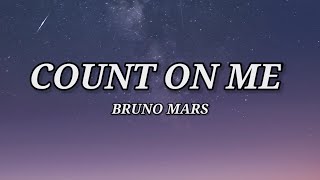 Count On Me - Bruno Mars (Lyrics)