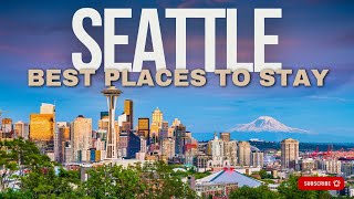 📍Ultimate Where to stay in Seattle Guide: Best Places to Stay in Seattle! 🏙️🌲