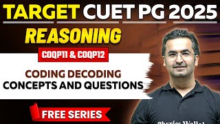 CUET PG 2025 Reasoning | Coding Decoding Concepts and Questions | CUET PG COQP11 \u0026 COQP12 | PW