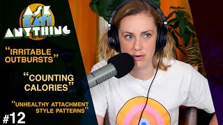 Counting Calories, Irritable Outbursts, Feeling Down and Anxious... ep #12 - Ask Kati Anything!