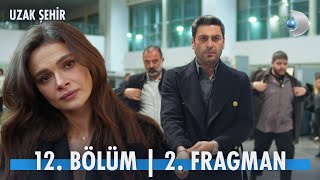 Uzak Şehir 12. Bölüm 2. Fragmanı | \