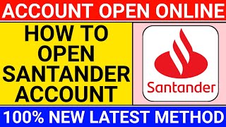 how to open santander bank account online | open santander account online