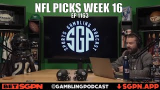 NFL Predictions Week 16 - Sports Gambling Podcast- NFL Picks Week 16 - NFL Spreads - NFL Picks Today